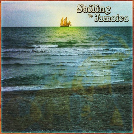 Sailing To Jamaica (Single Cut) | Boomplay Music