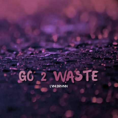 Go 2 Waste | Boomplay Music