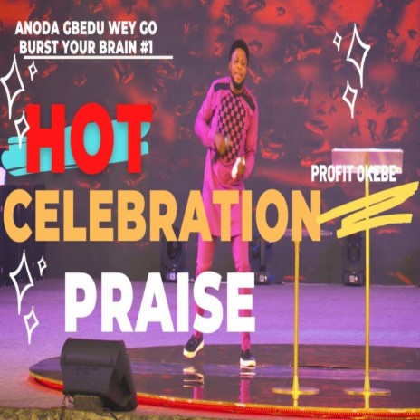 HOT CELEBRATION PRAISE SESSION (AT THE DUNAMIS HDQTRS, THE GLORY DOME ABUJA.)