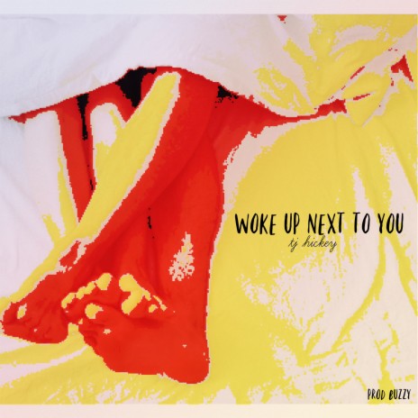 woke up next to you | Boomplay Music