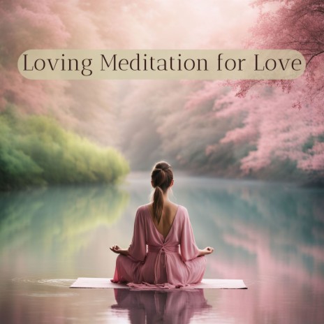 Loving Meditation for Love | Boomplay Music