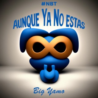 Aunque Ya No Estas (#NBT)