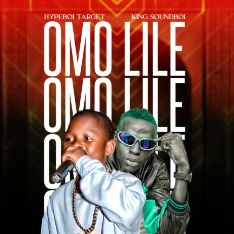 Omo lile ft. King soundboi | Boomplay Music