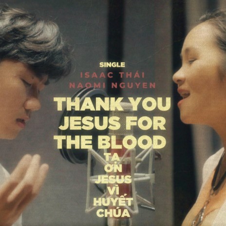 Tạ Ơn Jesus Vì Huyết Chúa - Thank You Jesus For The Blood ft. NAOMI | Boomplay Music