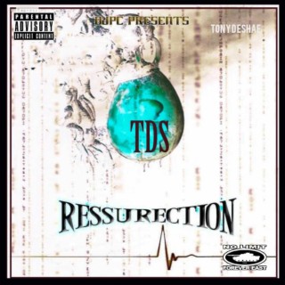 DjPc Presents Tony Deshae TDS The Resurrection