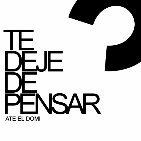 Te Deje De Pensar | Boomplay Music