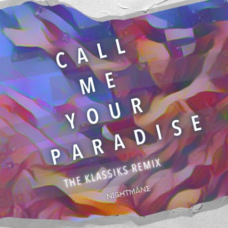 CALL ME YOUR PARADISE (The Klassiks Remix) ft. The Klassiks | Boomplay Music