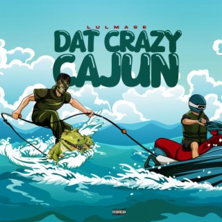 DAT CRAZY CAJUN