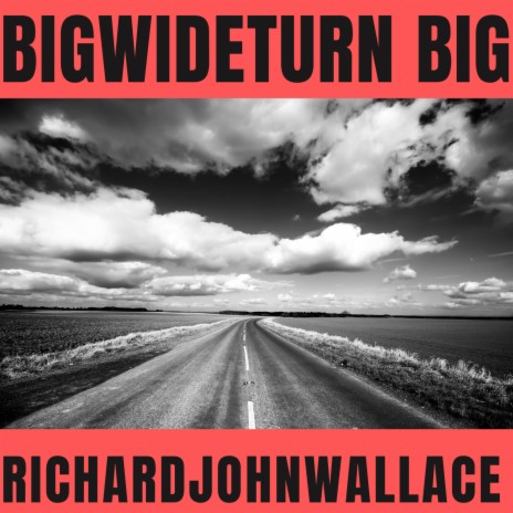 Big Wide Turn | Boomplay Music