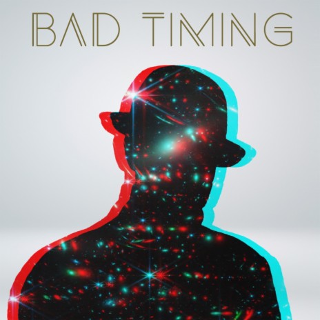 Bad Timing | Boomplay Music