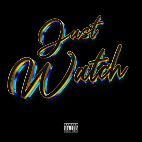 Just Watch | Boomplay Music