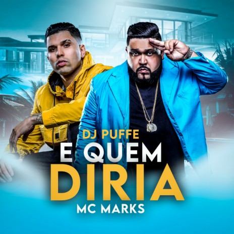 E Quem Diria ft. MC Marks | Boomplay Music