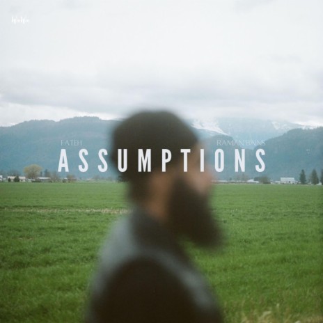 Assumptions ft. Raman Bains