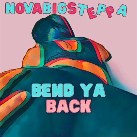 Bend Ya Back | Boomplay Music