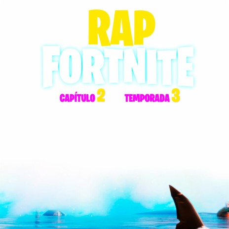 Rap de Fortnite Capitulo 2 Temporada 3 | Boomplay Music