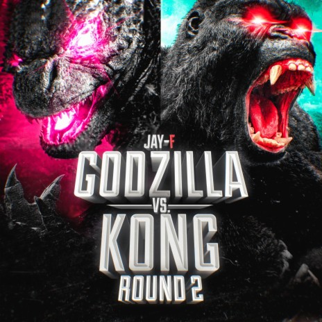 Godzilla vs. Kong (Round 2) | Boomplay Music