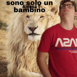 Sono solo un bambino