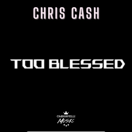 Too Blessed | Boomplay Music