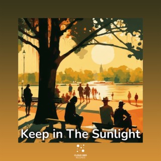 Keep in The Sunlight