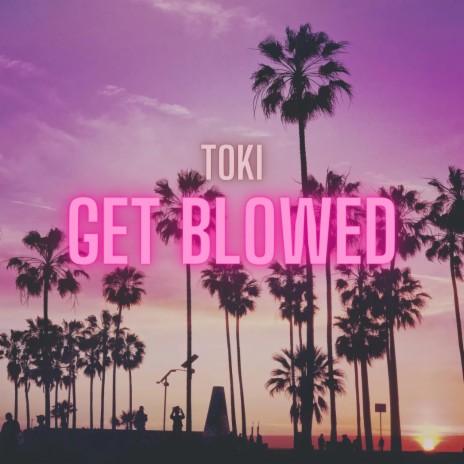 Get Blowed ft. Ty 615 | Boomplay Music