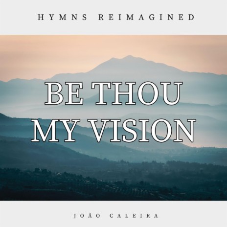 Be Thou My Vision | Boomplay Music