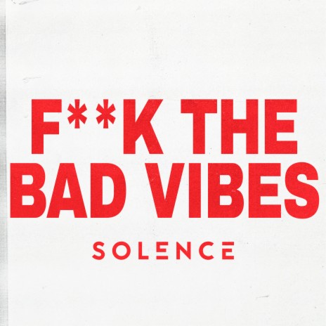 F**k The Bad Vibes | Boomplay Music