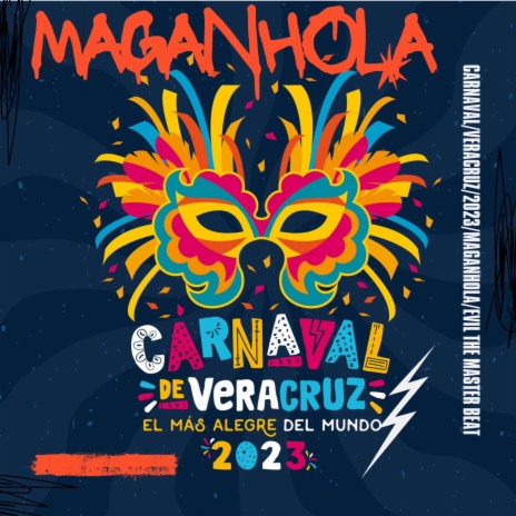 Carnaval 2023 Veracruz ft. MAGANHOLA | Boomplay Music