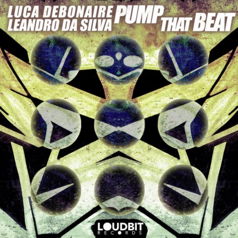 Pump That Beat (Luca Debonaire Remix) ft. Leandro Da Silva