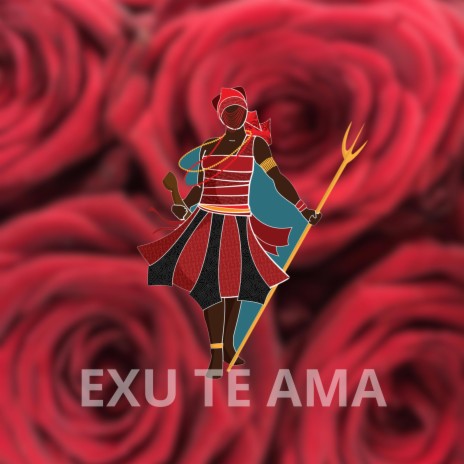 Exu te ama | Boomplay Music