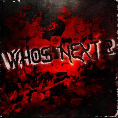 WHO'S NEXT? 2 ft. WXSTED & WHYTYLXR | Boomplay Music