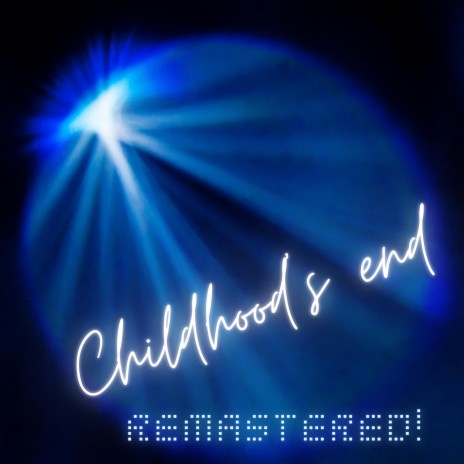 Childhood's end (Remastered) | Boomplay Music