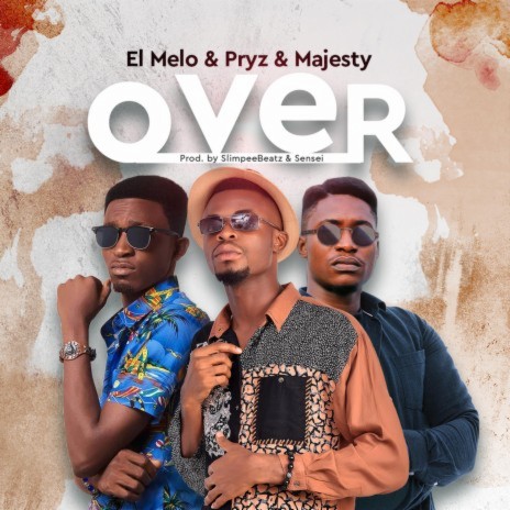 Over ft. Slimpee, Majesty, El Melo & Mister Pryz | Boomplay Music