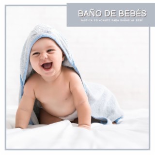 Baño de Bebés - Música Relajante para Bañar al Bebé