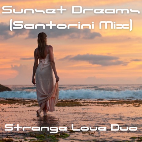 Sunset Dreams (Santorini Mix)