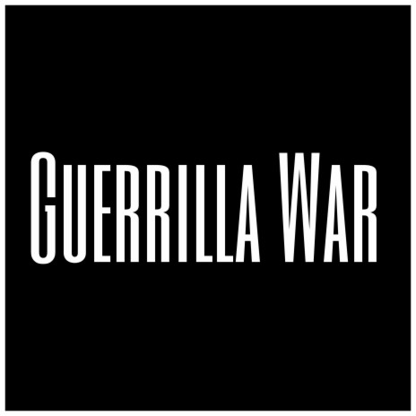 Guerrilla War | Boomplay Music