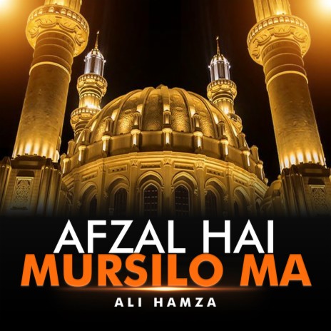 Afzal Hai Mursilo Ma | Boomplay Music