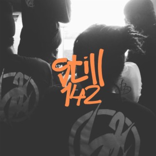 Still 142 lyrics | Boomplay Music