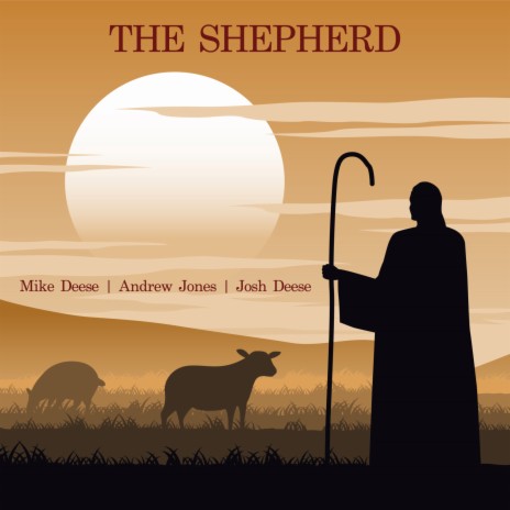 The Shepherd ft. Josh Deese & Andrew Jones | Boomplay Music