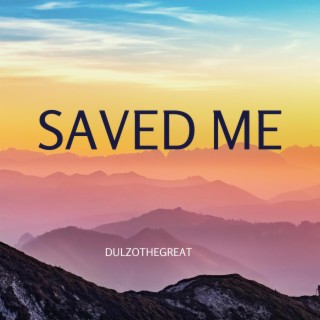 Saved Me