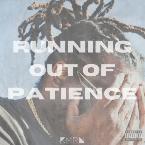 RUNNING OUT OF PATIENCE | Boomplay Music