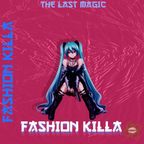 Fashion Killah ft. The Last Magic