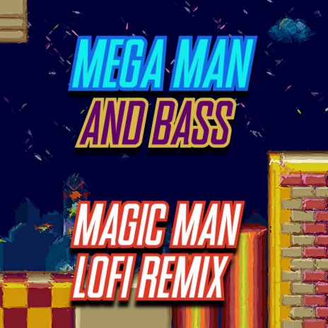 Mega Man and Bass - Magic Man (LoFi Remix) | Boomplay Music