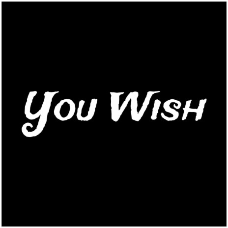 You Wish | Boomplay Music