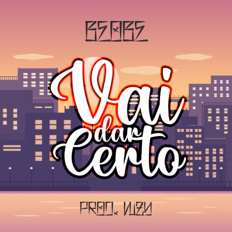 Vai Dar Certo | Boomplay Music