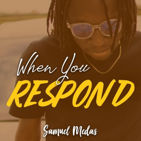 When You Respond