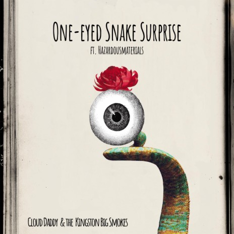 One-Eyed Snake Surprise (feat. Hazardous Materials) | Boomplay Music