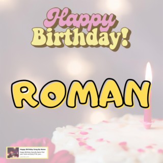 Happy Birthday Roman Song 2023