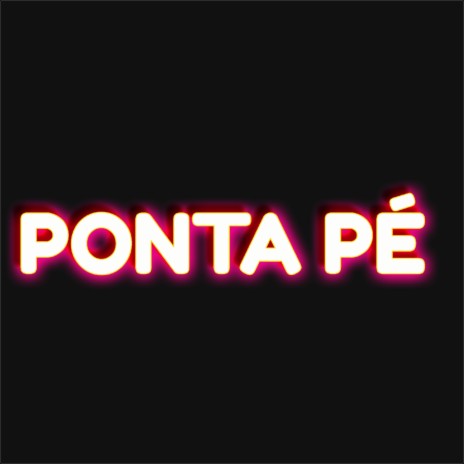 Ponta Pé | Boomplay Music