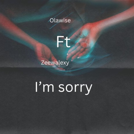 I’m sorry (feat. Zeewalexy)