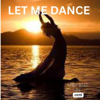 LET ME DANCE! lyrics | Boomplay Music